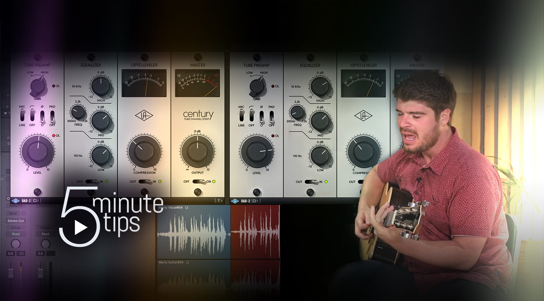 5-Min UAD Tips: Vocals & Acoustic Guitar with Century Tube Channel Strip